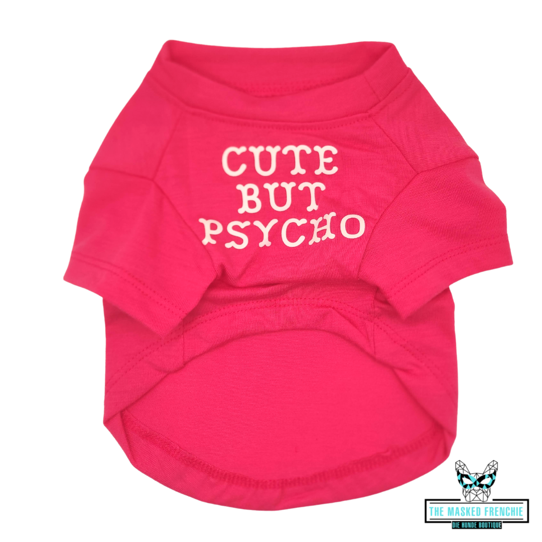 "Cute but Psycho" T-shirt - Größe S-XXL - die Beste Hundebekleidung bei The Masked Frenchie - Nur €9.99!