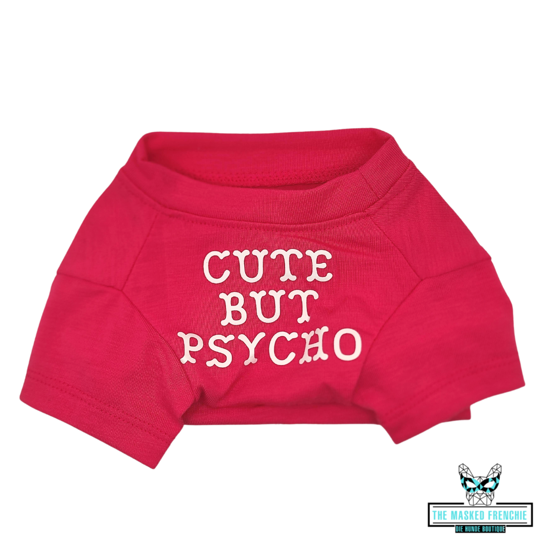 "Cute but Psycho" T-shirt - Größe S-XXL - die Beste Hundebekleidung bei The Masked Frenchie - Nur €9.99!