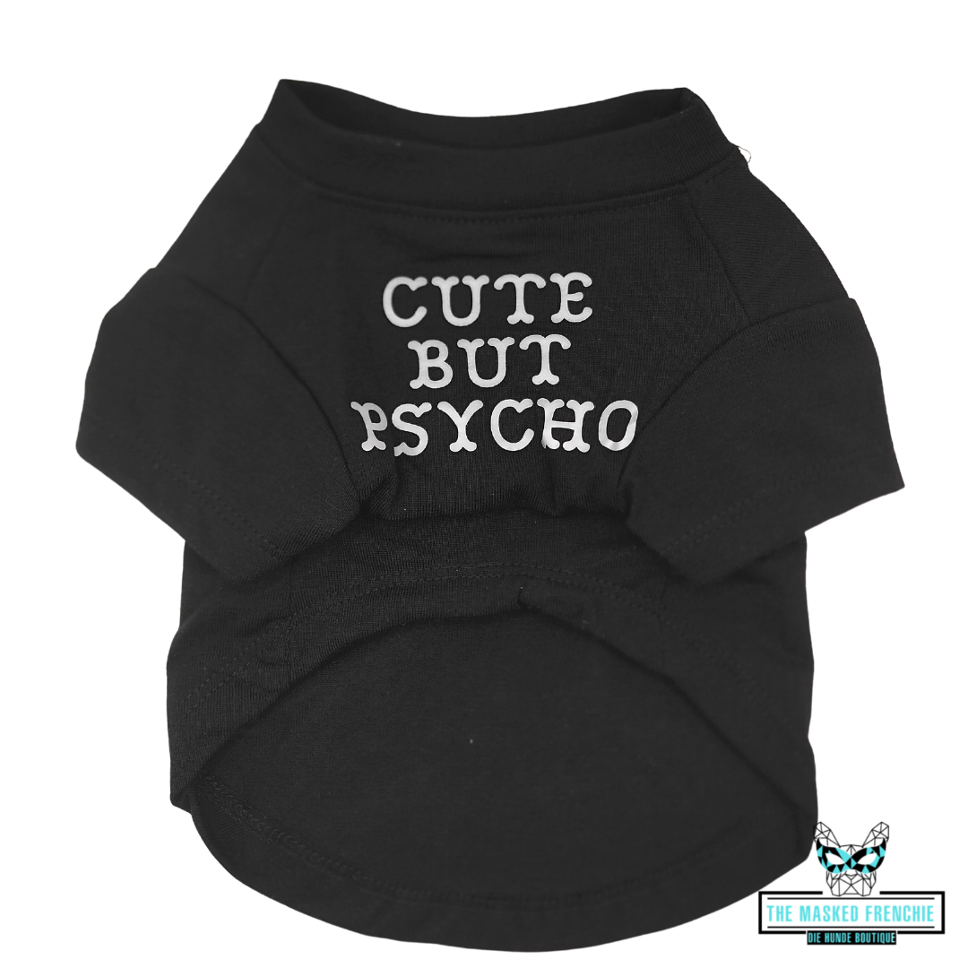 "Cute but Psycho" T-shirt - Größe S-XXL - die Beste Hundebekleidung bei The Masked Frenchie - Nur €9.99!